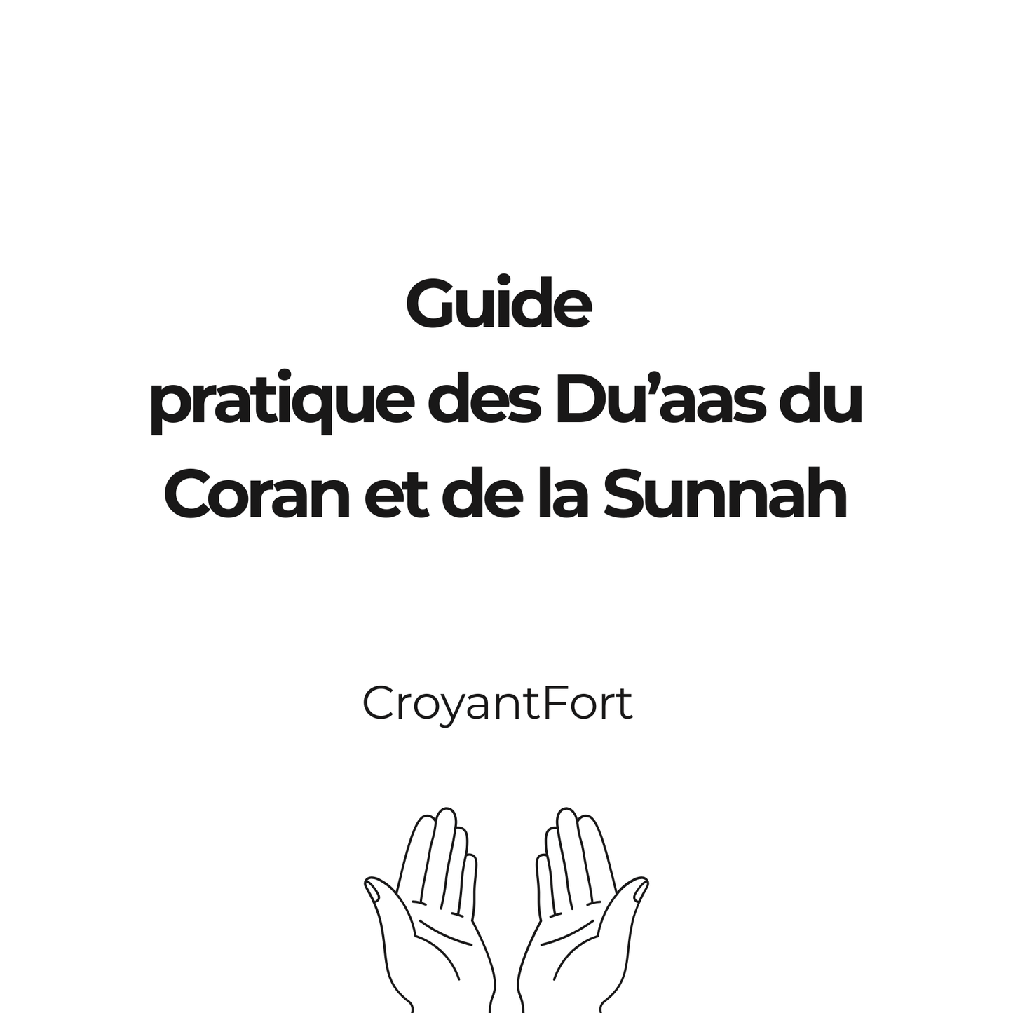Guide pratique des Du‘aas du Coran et de la Sunnah